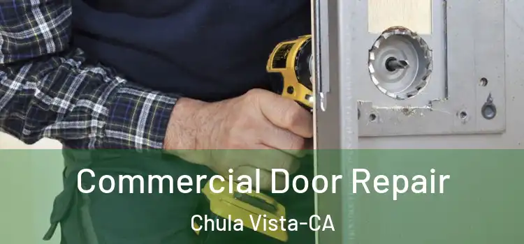 Commercial Door Repair Chula Vista-CA